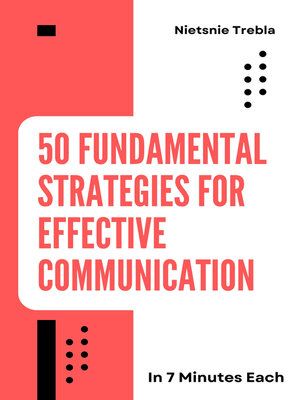 cover image of 50 Fundamental Strategies for Effective Communication in 7 Minutes Each